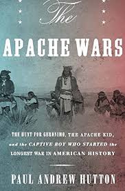 The Apache Wars ~ by Paul Andrew Hutton | Reviews | Great pick for 2024
